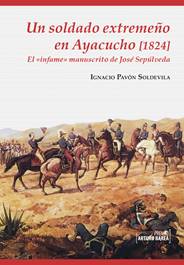 Un soldado extremeño en Ayacucho (1824)