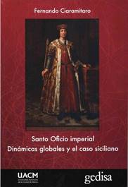 Santo oficio imperial. Dinámicas globales y el caso siciliano. CIARAMITARO  FERNANDO. Libro en papel. 9786078866229 Librería El Sótano