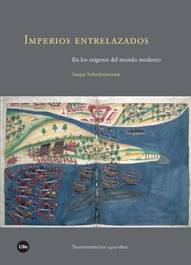 Imperios entrelazados. En los orígenes del mundo moderno - UCLA Department  of History